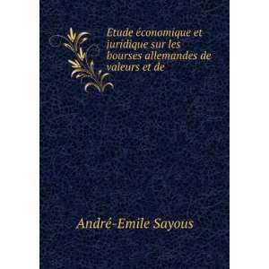  bourses allemandes de valeurs et de . AndrÃ© Emile Sayous Books