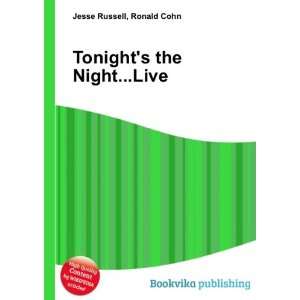  Tonights the NightLive: Ronald Cohn Jesse Russell 