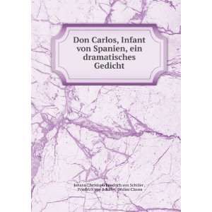 Don Carlos, Infant von Spanien, ein dramatisches Gedicht 
