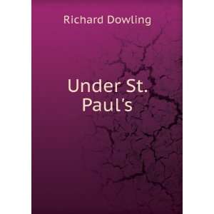  Under St. Pauls Richard Dowling Books