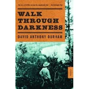    Walk Through Darkness [Paperback] David Anthony Durham Books