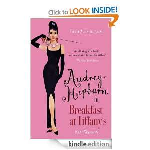 Fifth Avenue, 5a.m.: Audrey Hepburn in Breakfast at Tiffanys: Sam 
