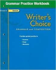 Writers Choice, Grade 6, Grammar Practice Workbook: Grammar and 