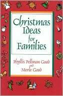 Christmas Ideas for Families Phyllis Pellman Good
