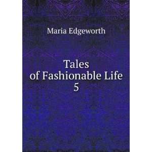  Tales of Fashionable Life. 5 Maria Edgeworth Books