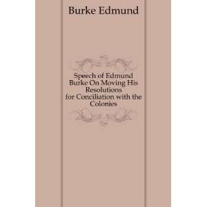  for Conciliation with the Colonies Burke Edmund  Books