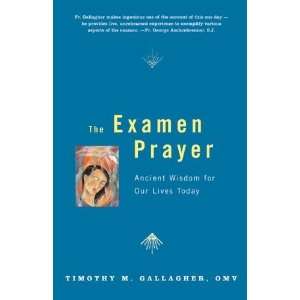 The Examen Prayer Ignatian Wisdom for Our Lives Today [Paperback 