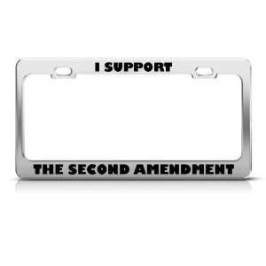  I Support The Second Amendment license plate frame Tag 