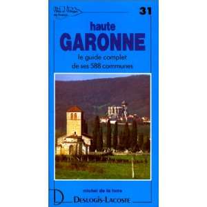  haute Garonne ; le guide complet de ses 588 communes 