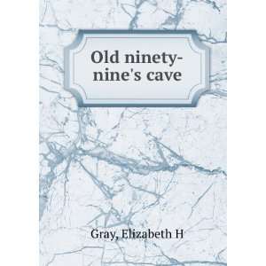  Old ninety nines cave, Elizabeth H. Gray Books