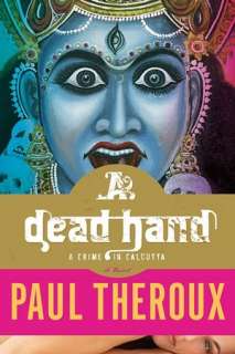   A Dead Hand A Crime in Calcutta by Paul Theroux 