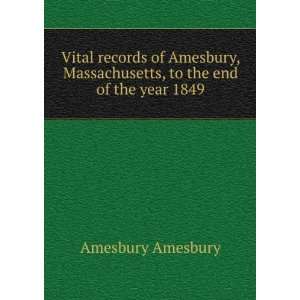   Amesbury, Massachusetts, to the end of the year 1849 Amesbury