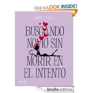 Buscando novio sin morir en el intento (Spanish Edition): Angie 