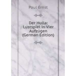    Lustspiel in Vier AufzÃ¼gen (German Edition) Paul Ernst Books