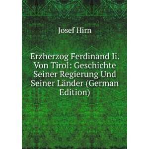  Erzherzog Ferdinand Ii. Von Tirol Geschichte Seiner 