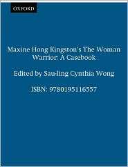 Maxine Hong Kingstons the Woman Warrior A Casebook, (0195116550 