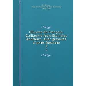  OEuvres de FranÃ§ois Guillaume Jean Stanislas Andrieux 