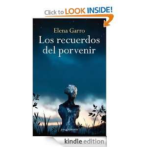 Los recuerdos del porvenir (Spanish Edition) Garro Elena  