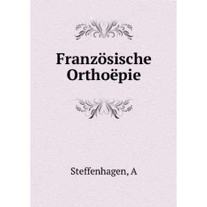  FranzÃ¶sische OrthoÃ«pie A Steffenhagen Books
