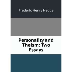    Personality and Theism Two Essays Frederic Henry Hedge Books