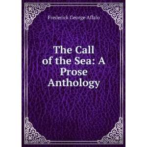  of the sea; a prose anthology Frederick G. 1870 1918 Aflalo Books