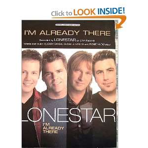  Im Already There (Recorded by LONESTAR on BNA Records) Gary 