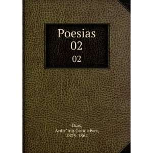  Poesias. 02 AntoÌnio GoncÌ§alves, 1823 1864 Dias 