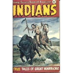  George Turners Book of American Indians: True Tales of 