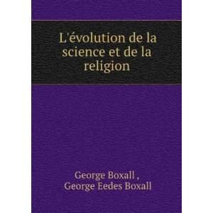   science et de la religion George Eedes Boxall George Boxall  Books