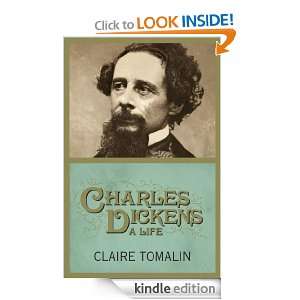 Charles Dickens A Life Claire Tomalin  Kindle Store