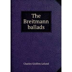  The Breitmann ballads Charles Godfrey Leland Books