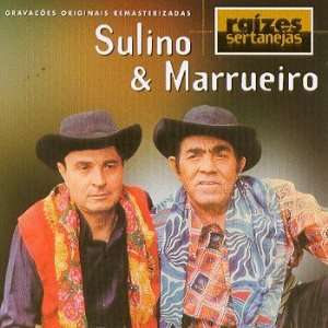  Sulino / Marrueiro   Raizes Sertanejas SULINO / MARRUEIRO 