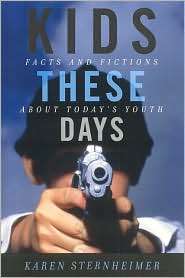 Kids These Days, (0742546683), Karen Sternheimer, Textbooks   Barnes 