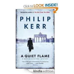 Quiet Flame (Bernie Gunther Mystery 5) Philip Kerr  
