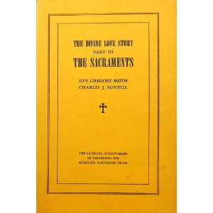   The Sacraments Rt. Rev. Msgr. Gregory Smith Charles J. McNeill Books