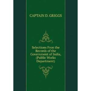  of India, (Public Works Department) CAPTAIN D. GRIGGS Books