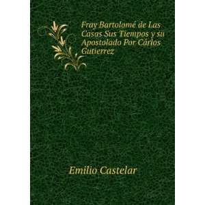   su Apostolado Por CÃ¡rlos Gutierrez Emilio Castelar Books