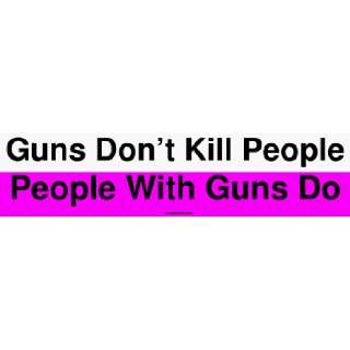  Guns Dont Kill People People With Guns Do Large Bumper 