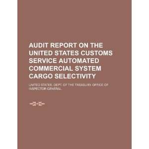 Audit report on the United States Customs Service automated commercial 