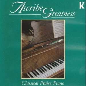  Ascribe Greatness   Classical Praise Piano Kingsway Music 