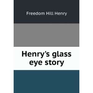  Henrys glass eye story: Freedom Hill Henry: Books