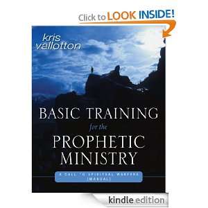 Basic Training for the Prophetic Ministry Kris Vallotton  