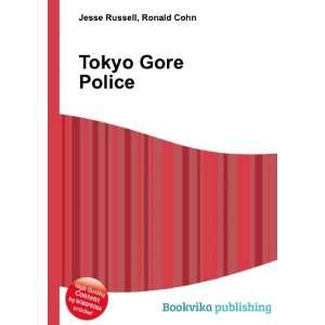  Tokyo Gore Police Ronald Cohn Jesse Russell Books