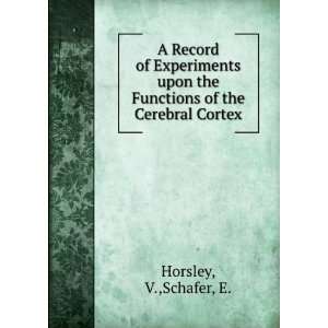   the Functions of the Cerebral Cortex V.,Schafer, E. Horsley Books