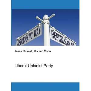  Liberal Unionist Party Ronald Cohn Jesse Russell Books