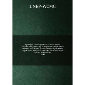    related conventions and related mechanisms. 2004 UNEP WCMC Books