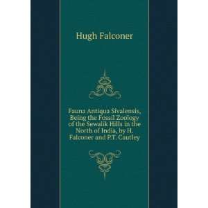   North of India, by H. Falconer and P.T. Cautley Hugh Falconer Books