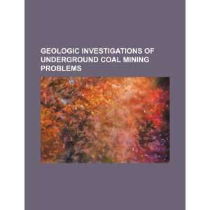  Geologic investigations of underground coal mining 
