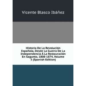    1874, Volume 3 (Spanish Edition) Vicente Blasco IbÃ¡Ã±ez Books