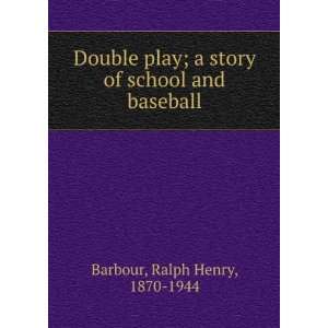  Double play  a story of school and baseball, Ralph Henry 